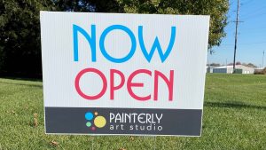 Now Open yard sign for Painterly Art Studio